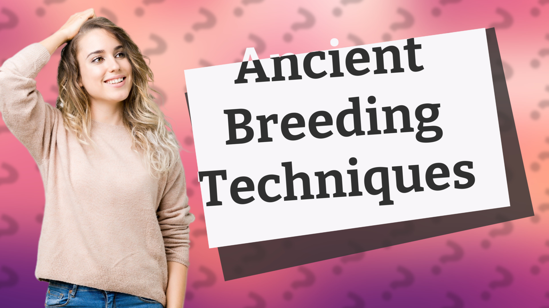 Ancient Breeding Techniques