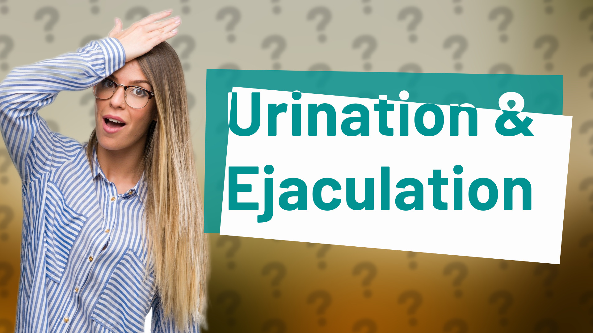 Urination & Ejaculation