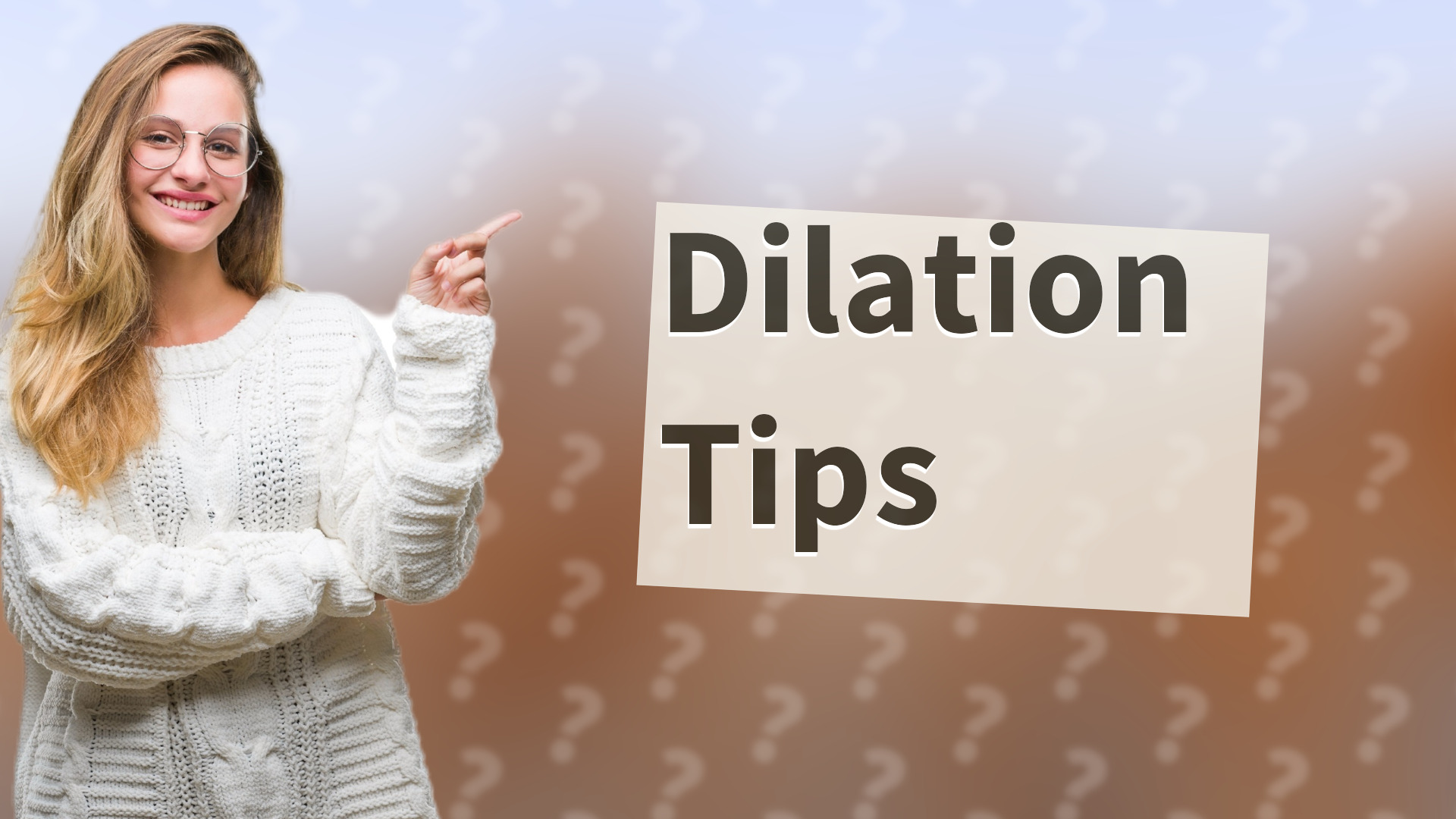 Dilation Tips