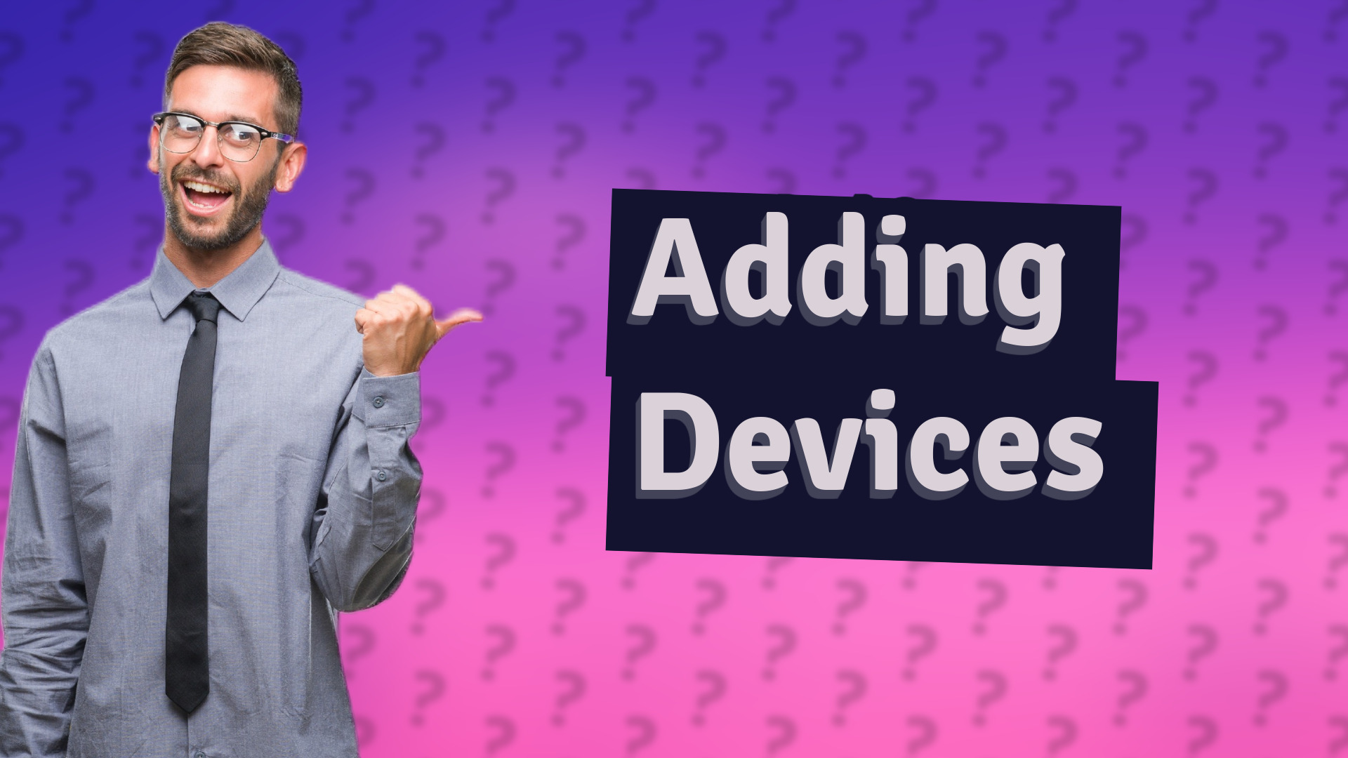 Adding Devices