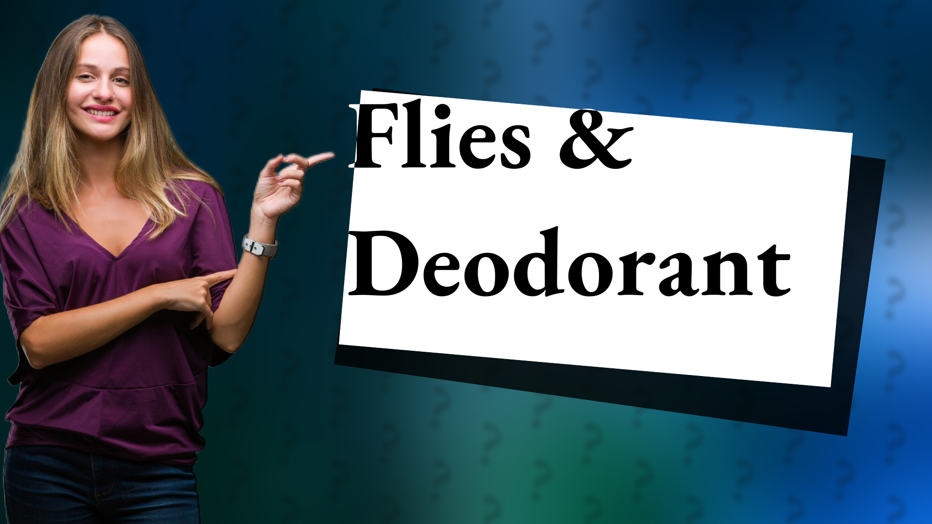 Flies & Deodorant
