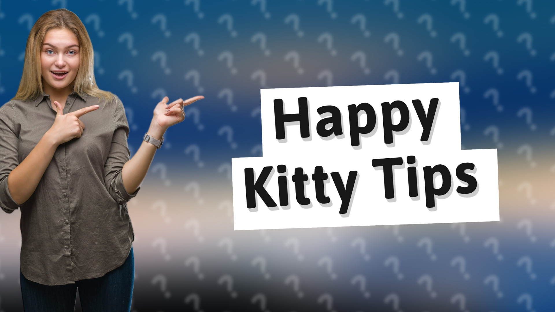 Happy Kitty Tips