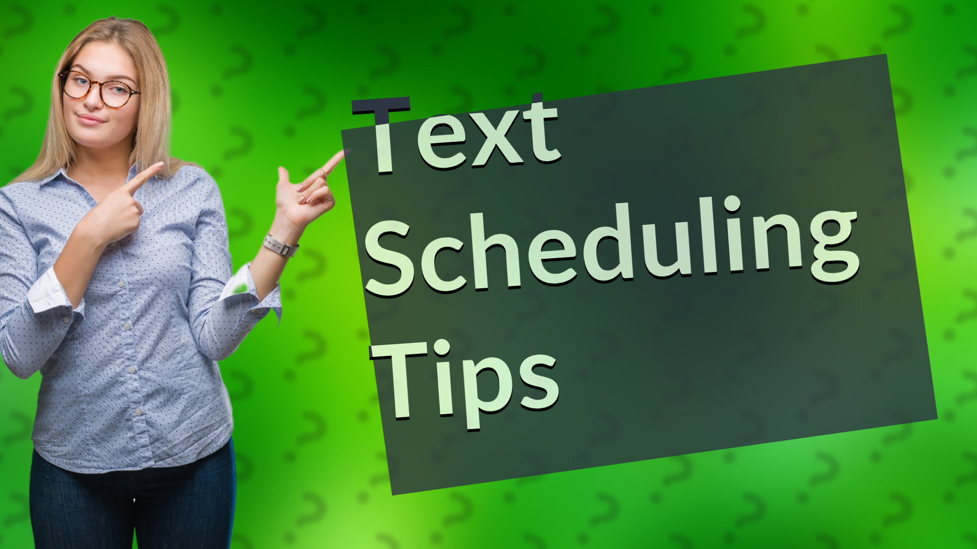 Text Scheduling Tips