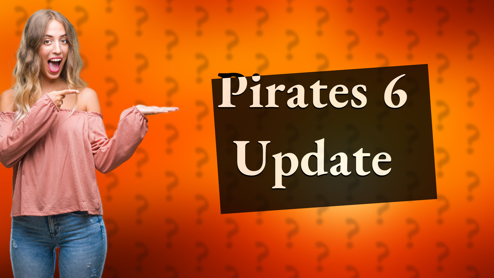 Pirates 6 Update