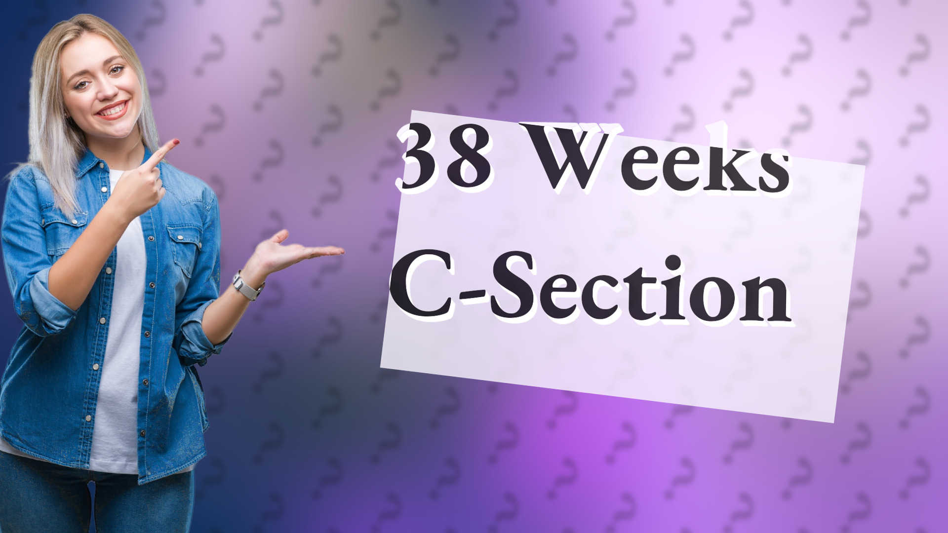 38 Weeks C-Section
