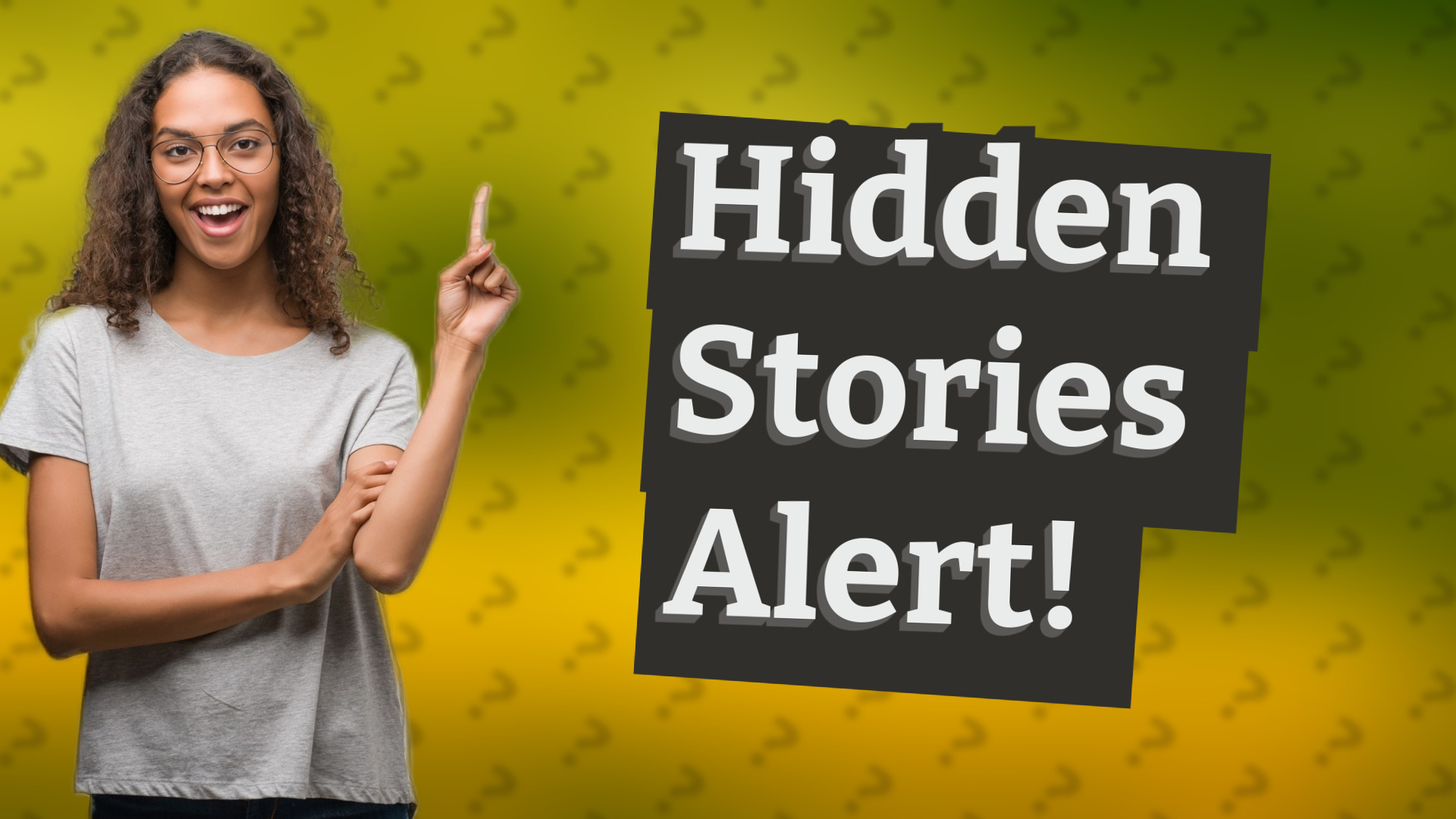 Hidden Stories Alert!