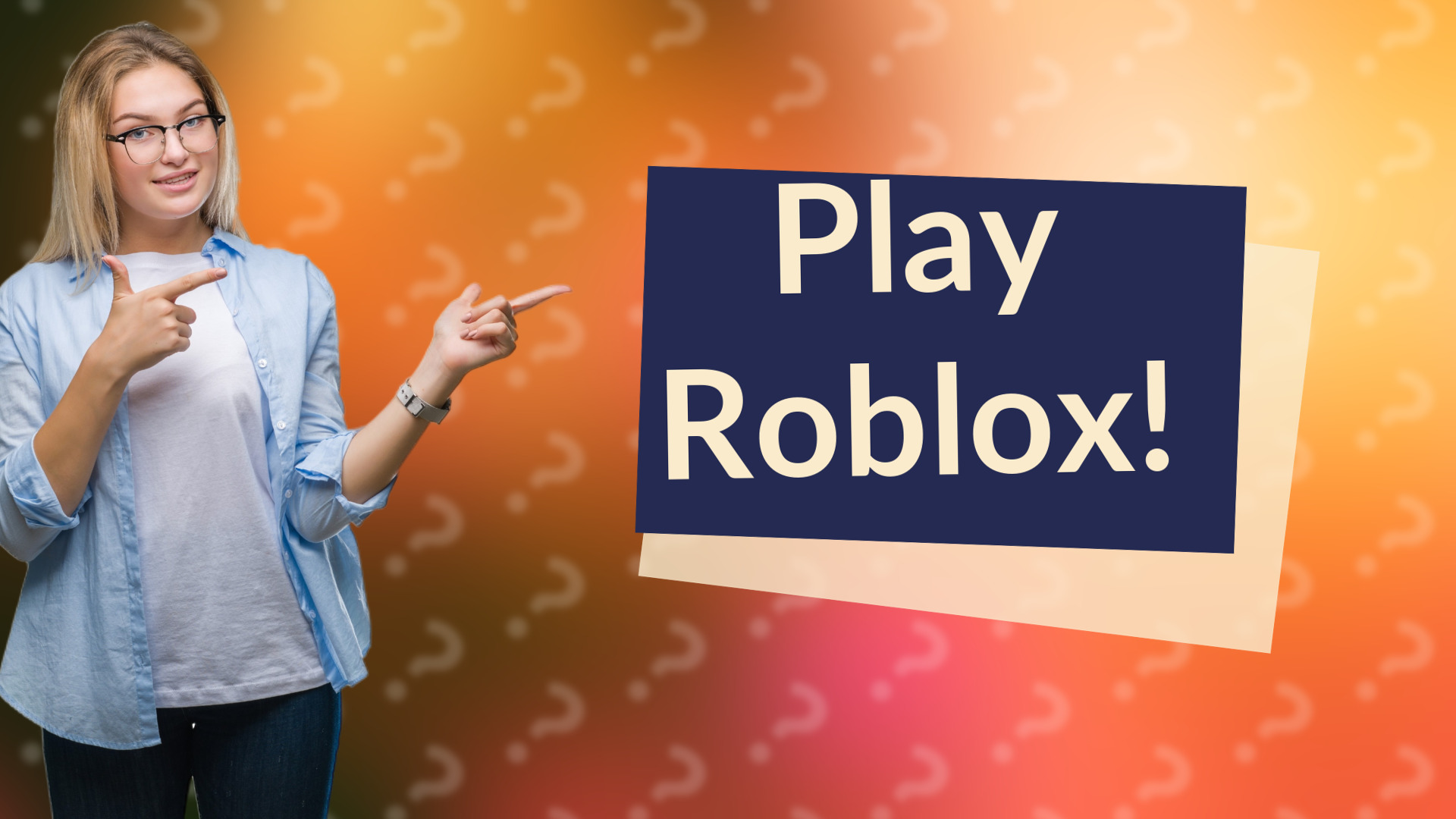 Play Roblox!