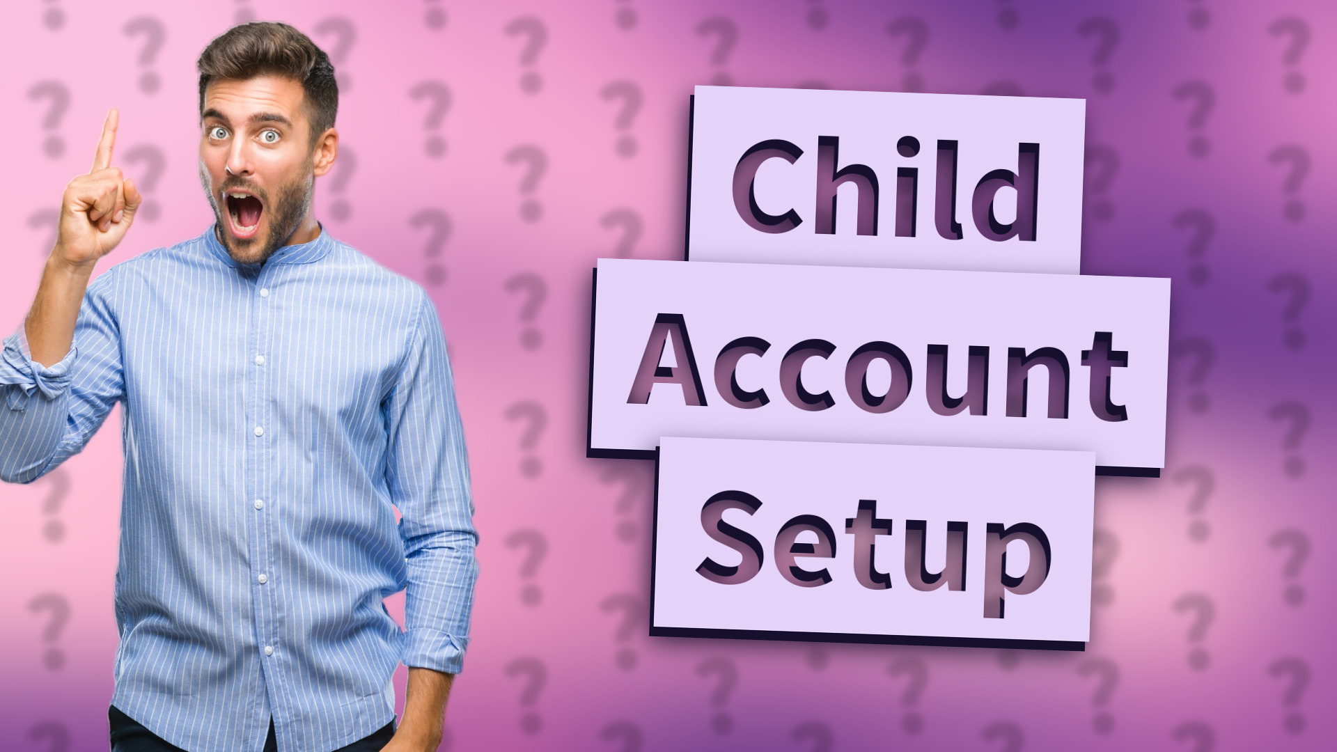 Child Account Setup