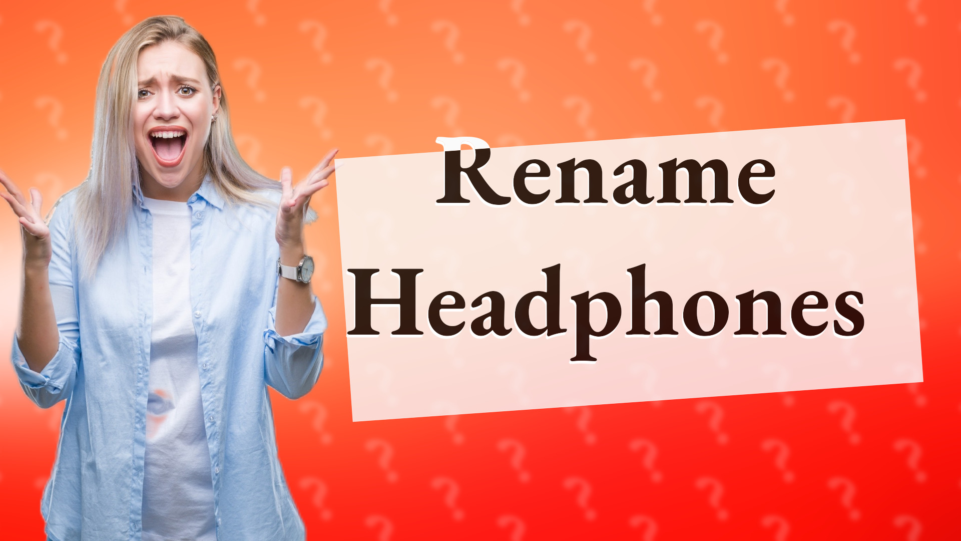 Rename Headphones
