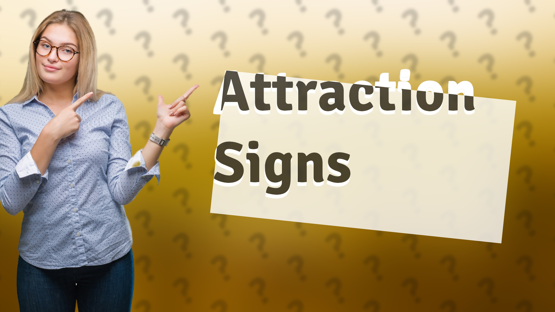 Attraction Signs
