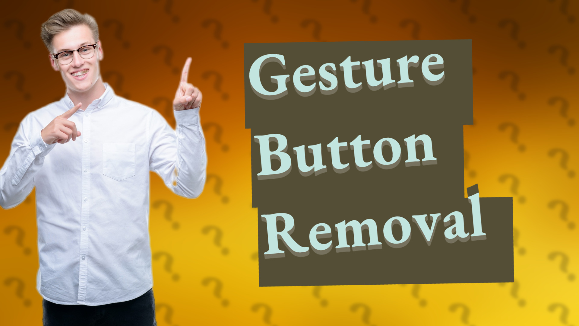Gesture Button Removal