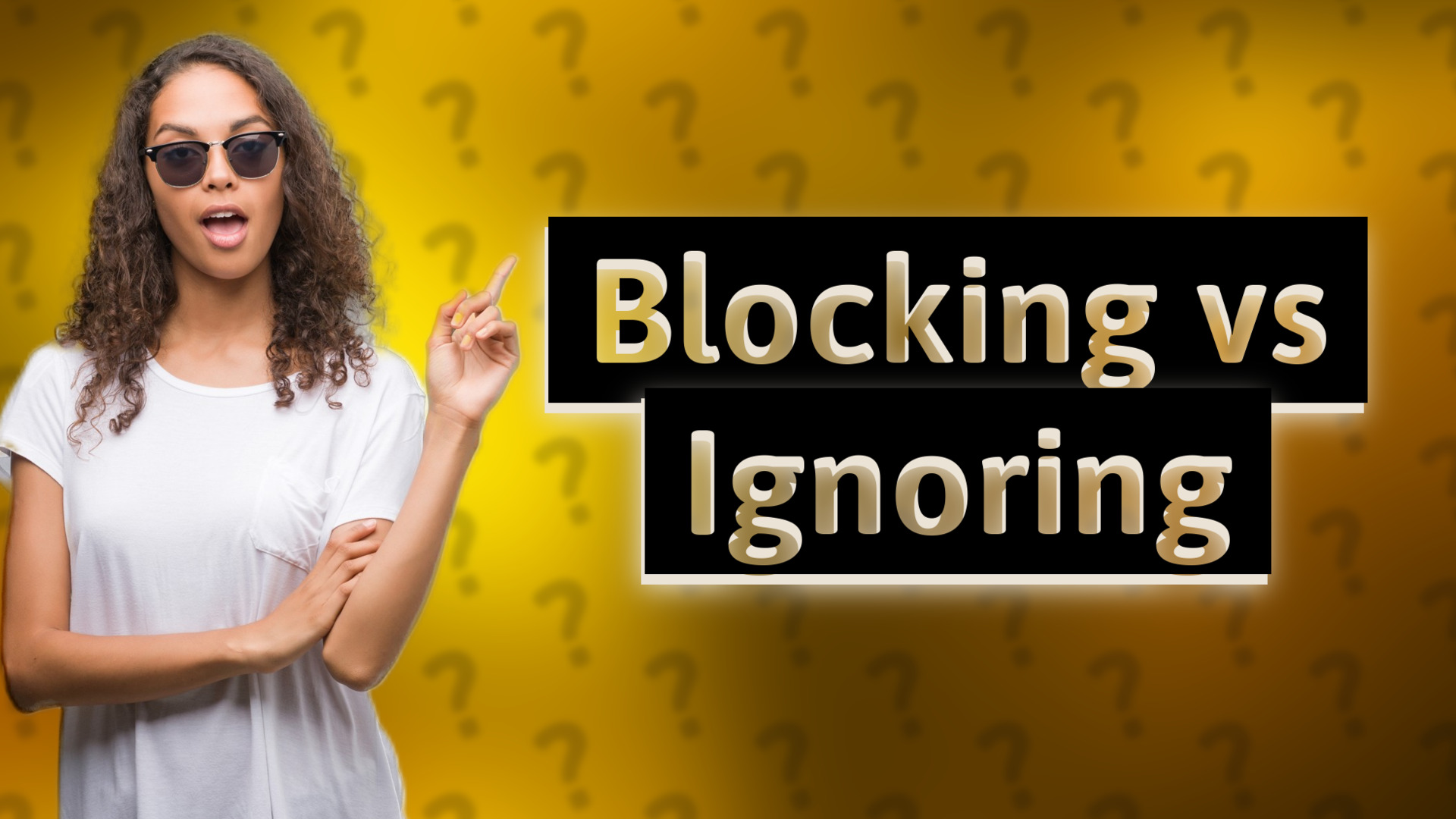 Blocking vs Ignoring