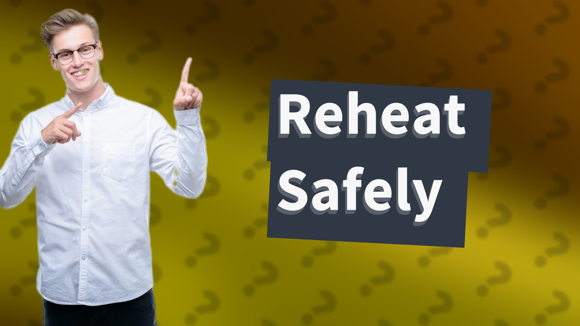 Reheat Safely