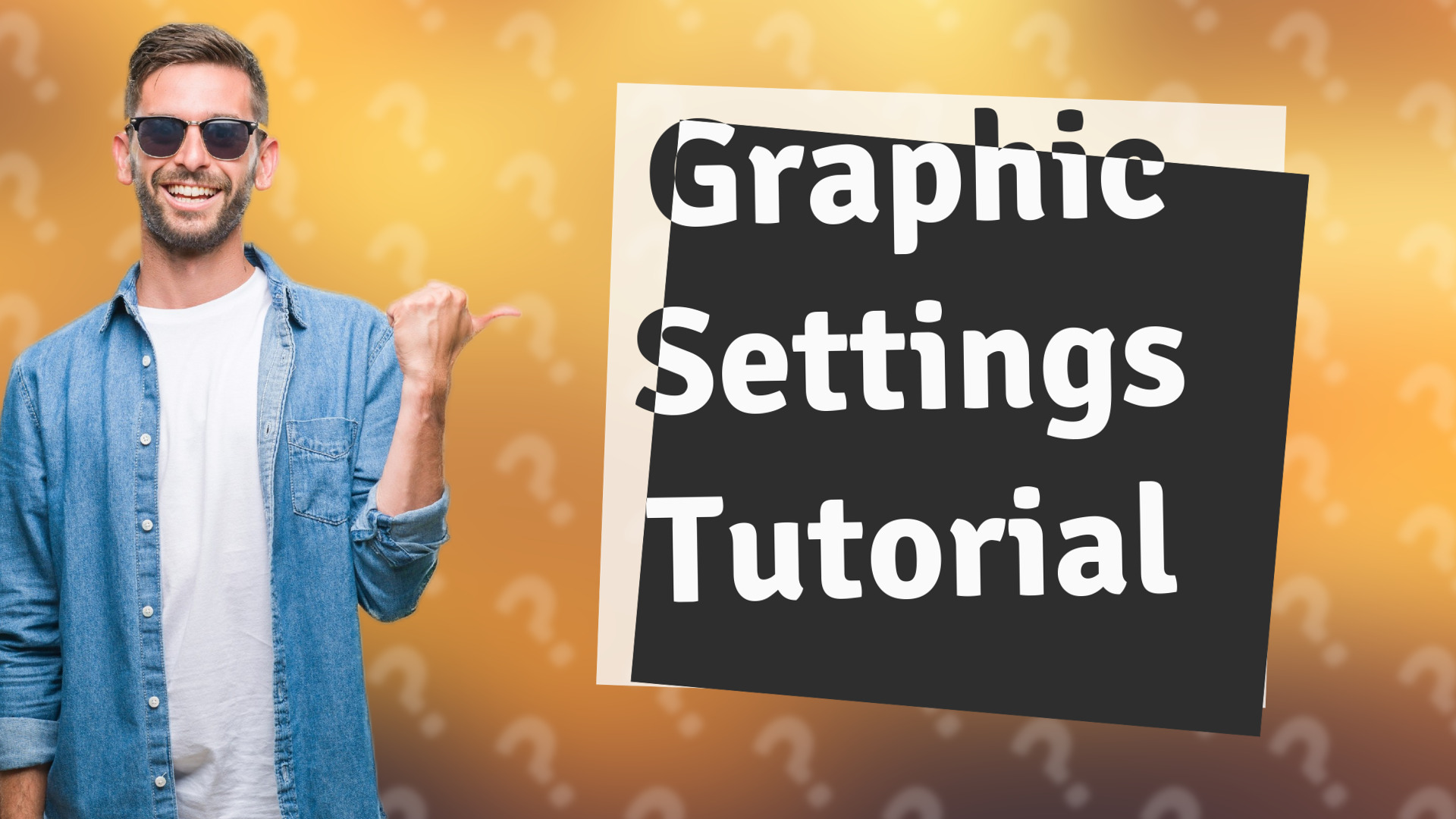 Graphic Settings Tutorial