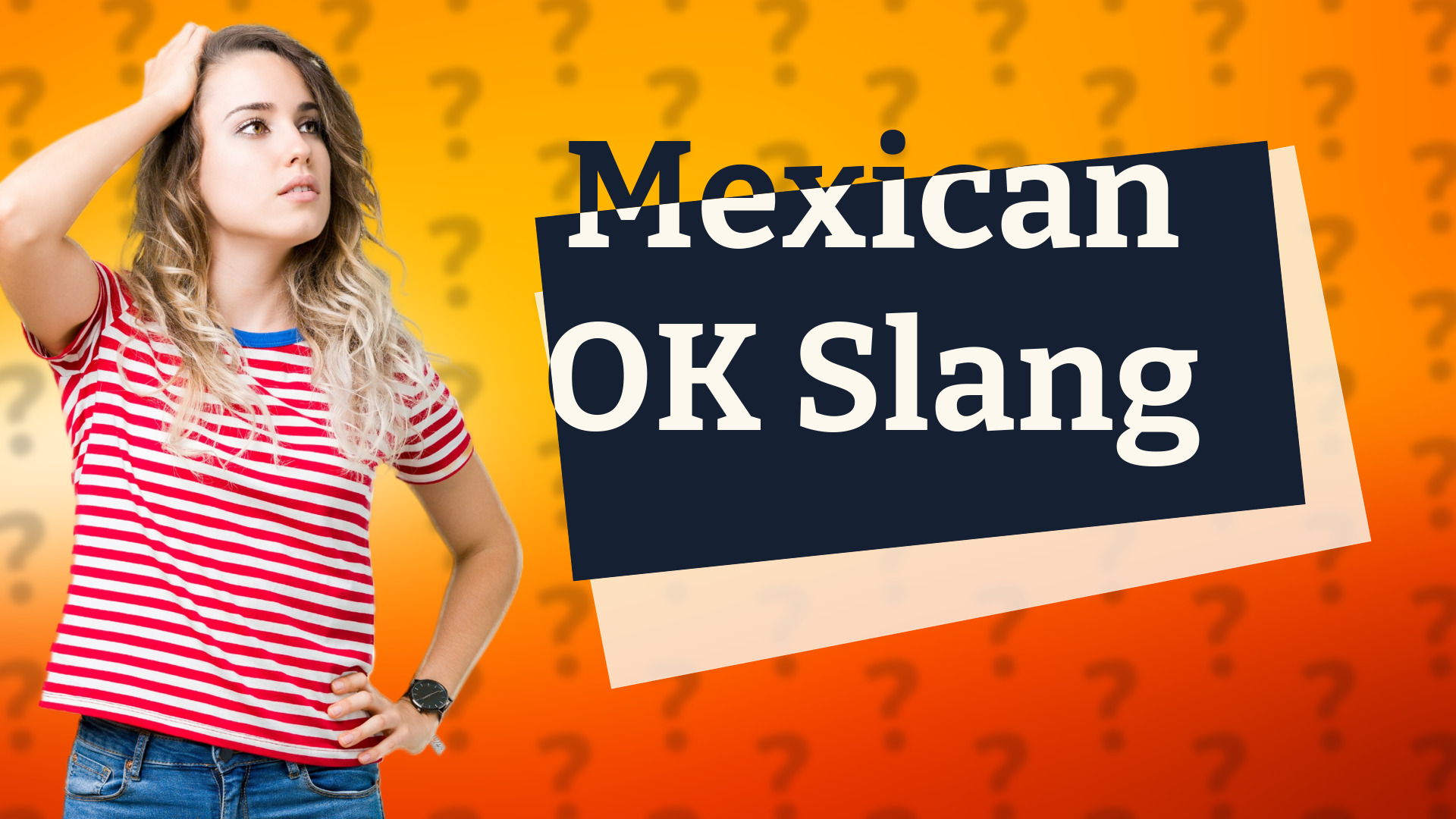 Mexican OK Slang