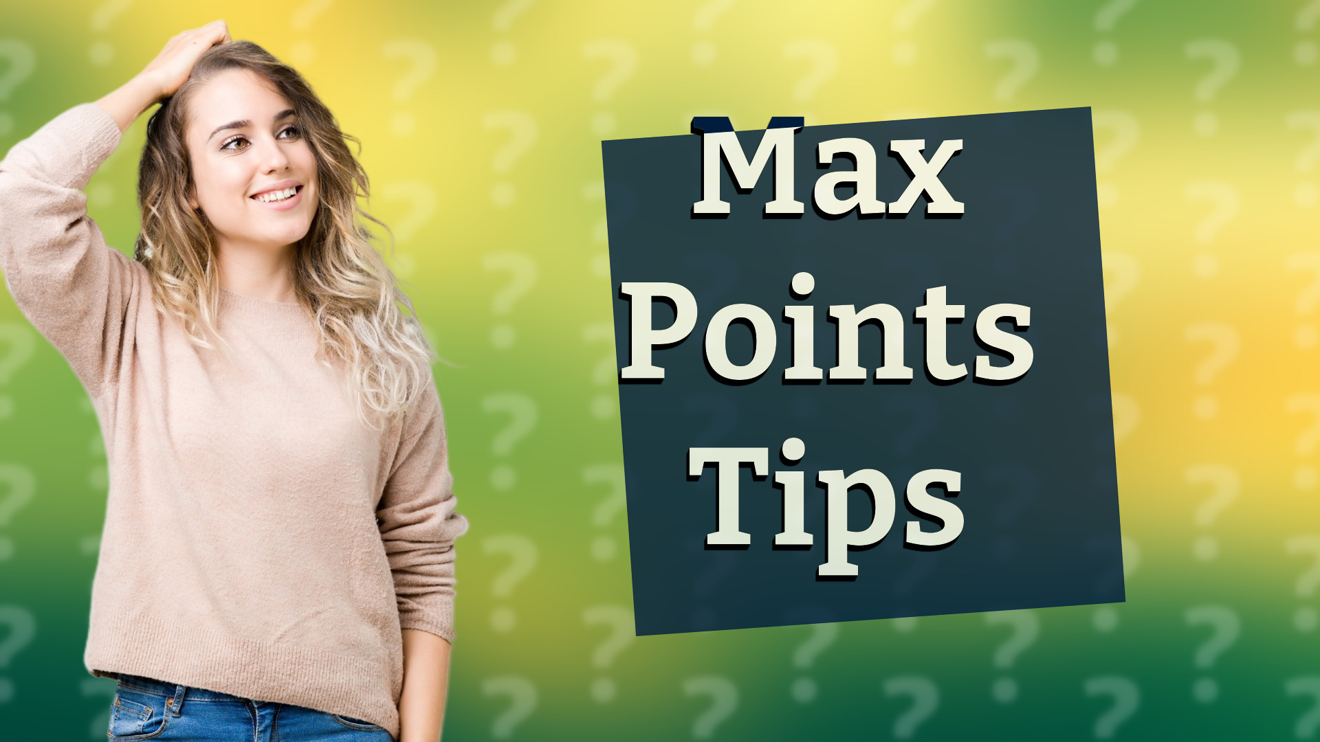 Max Points Tips
