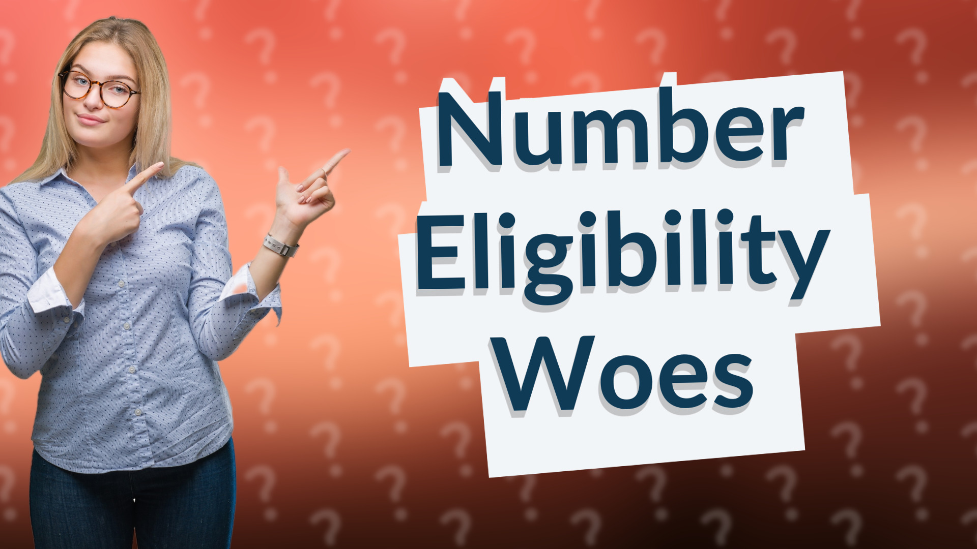 Number Eligibility Woes