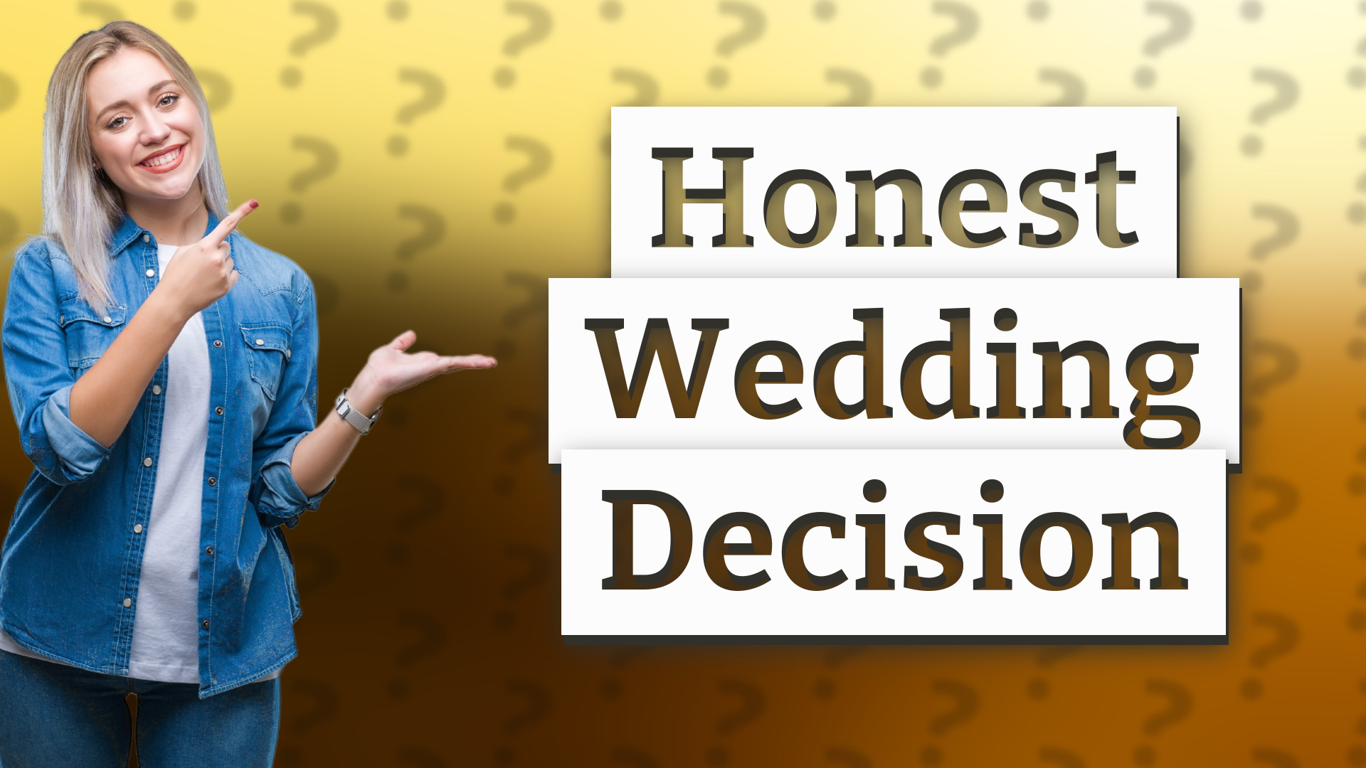 Honest Wedding Decision
