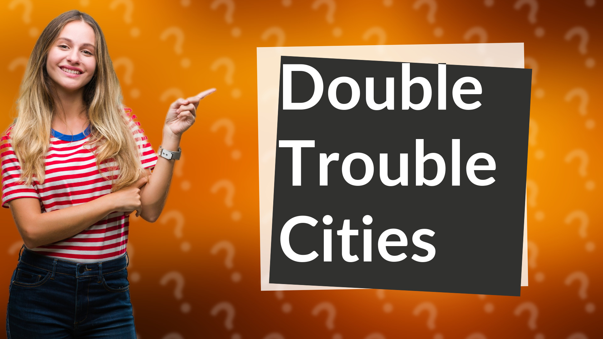 Double Trouble Cities