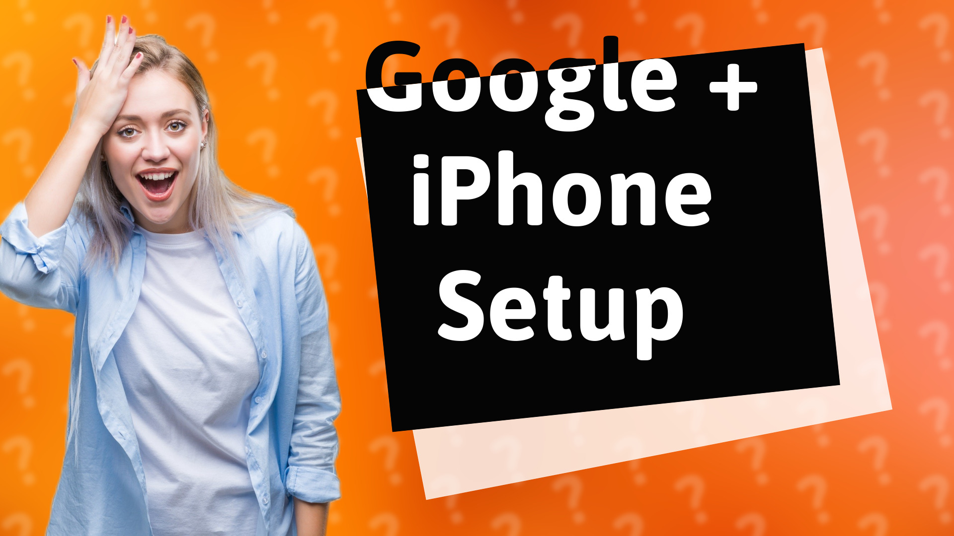 Google + iPhone Setup