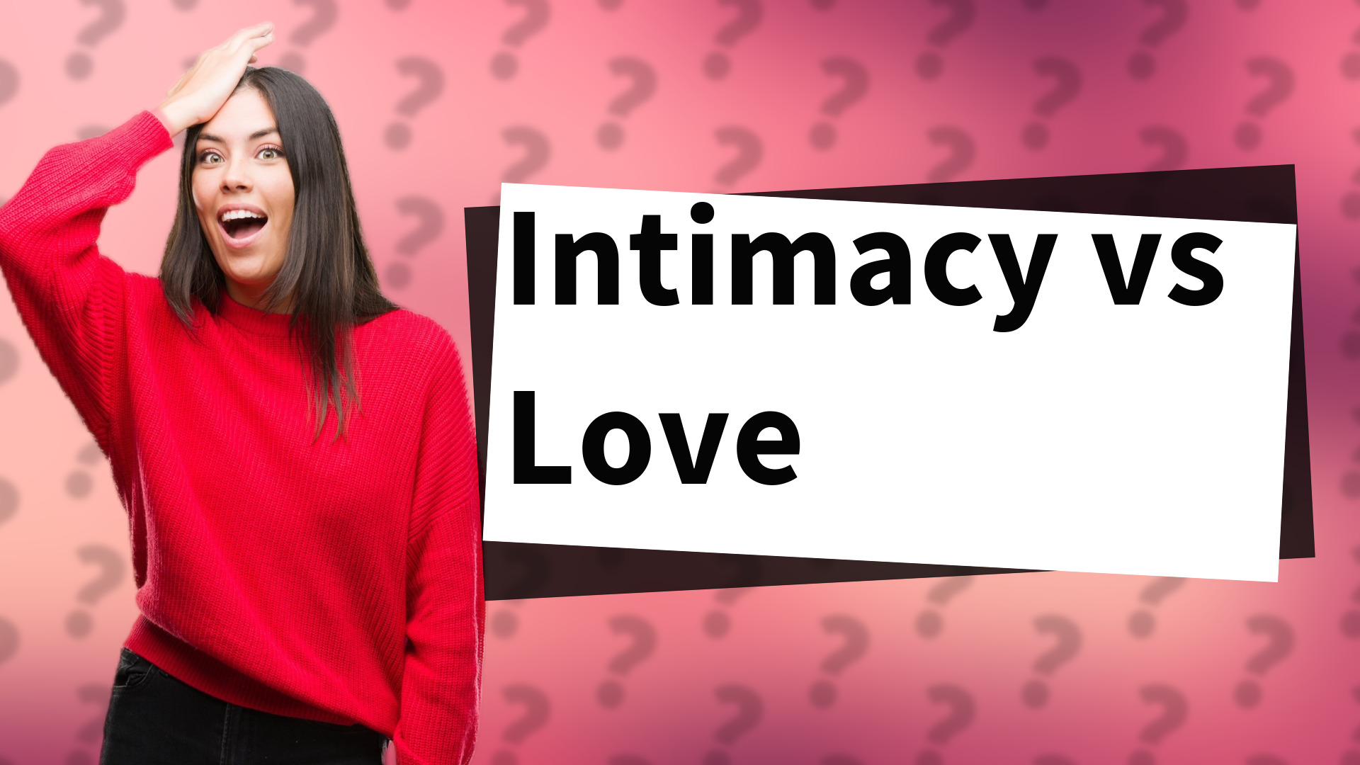 Intimacy vs Love