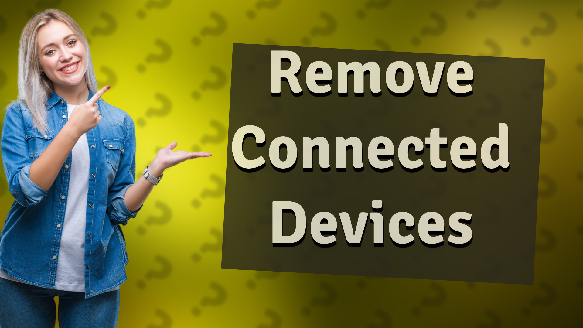 Remove Connected Devices