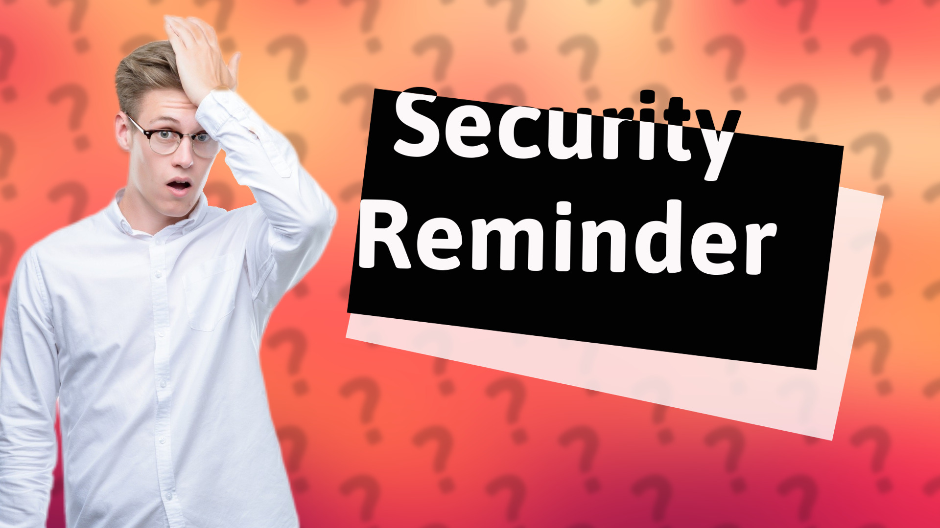Security Reminder