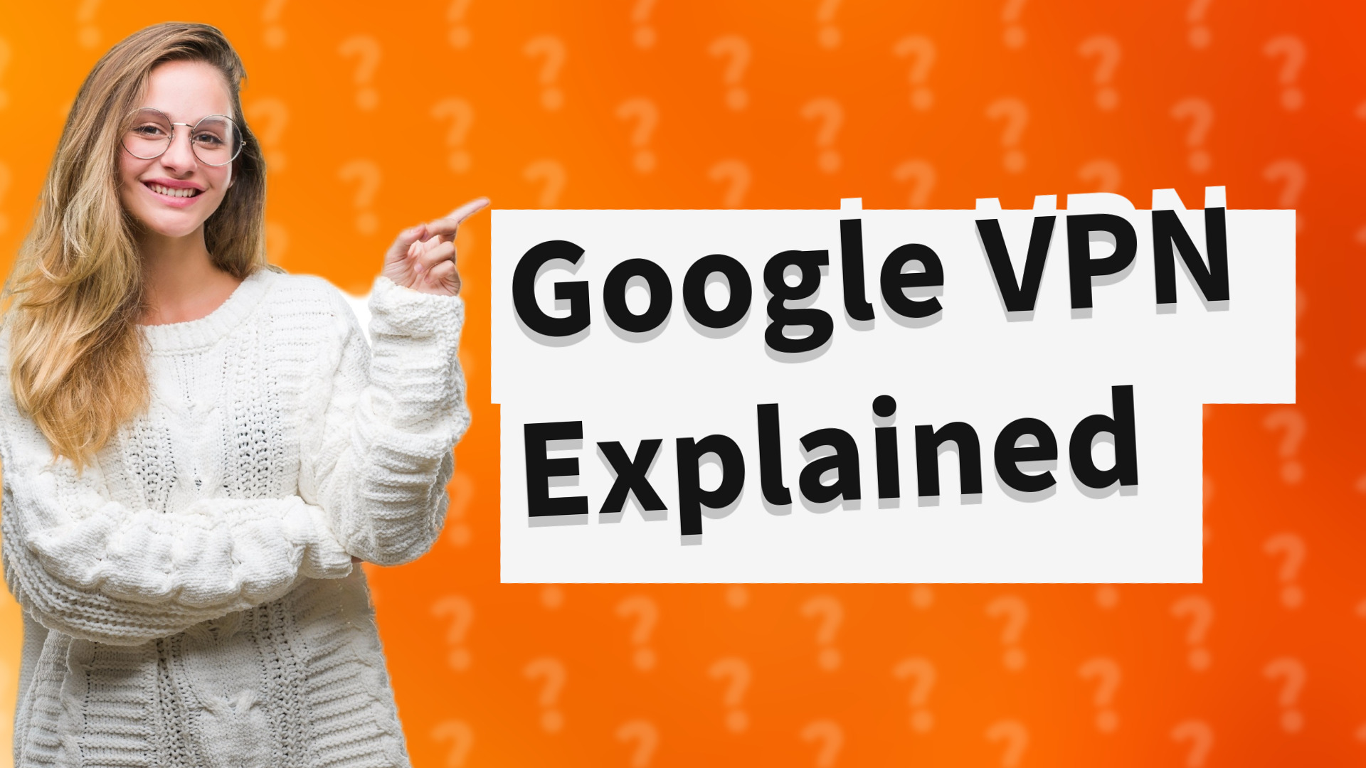 Google VPN Explained