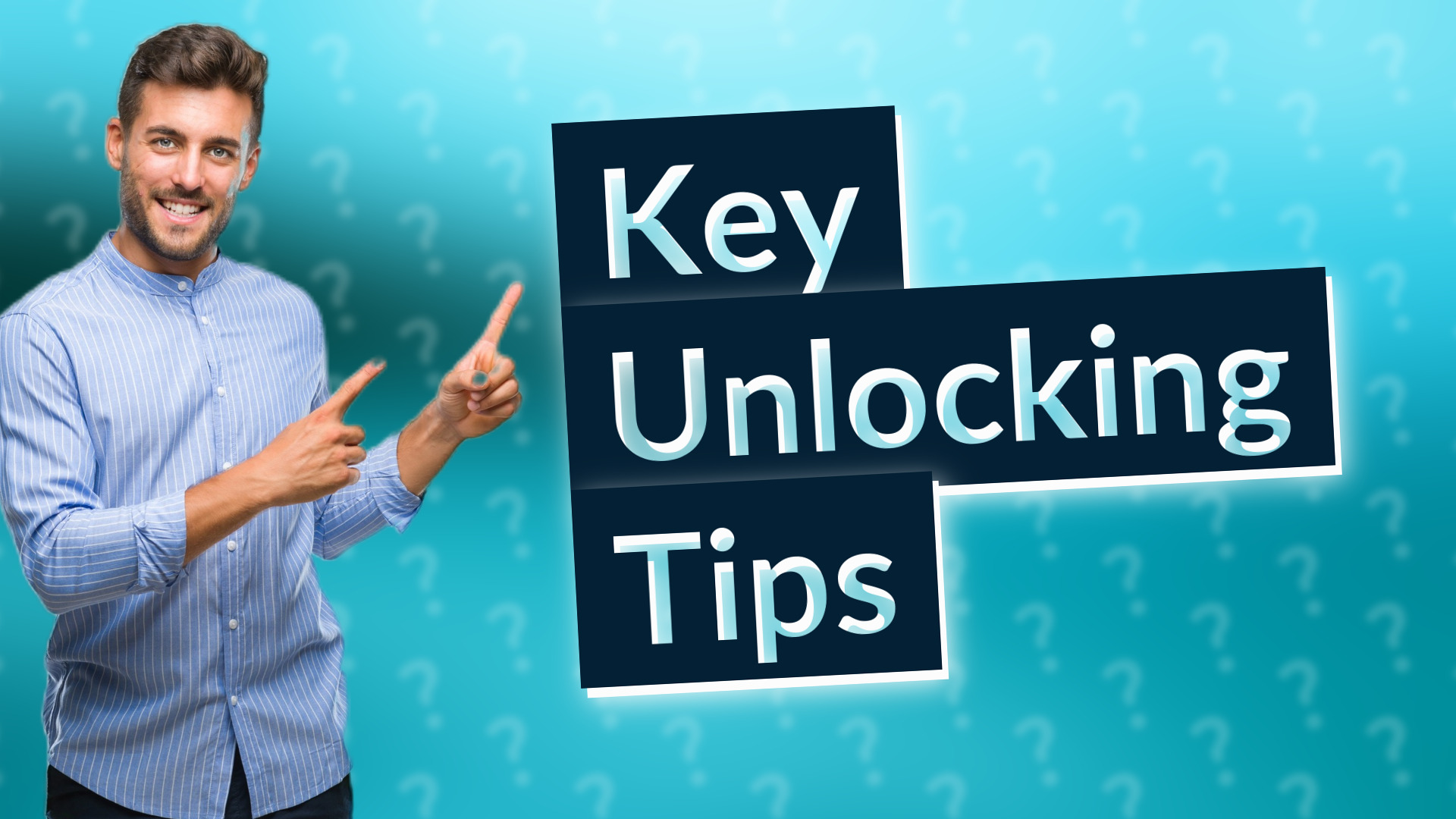 Key Unlocking Tips