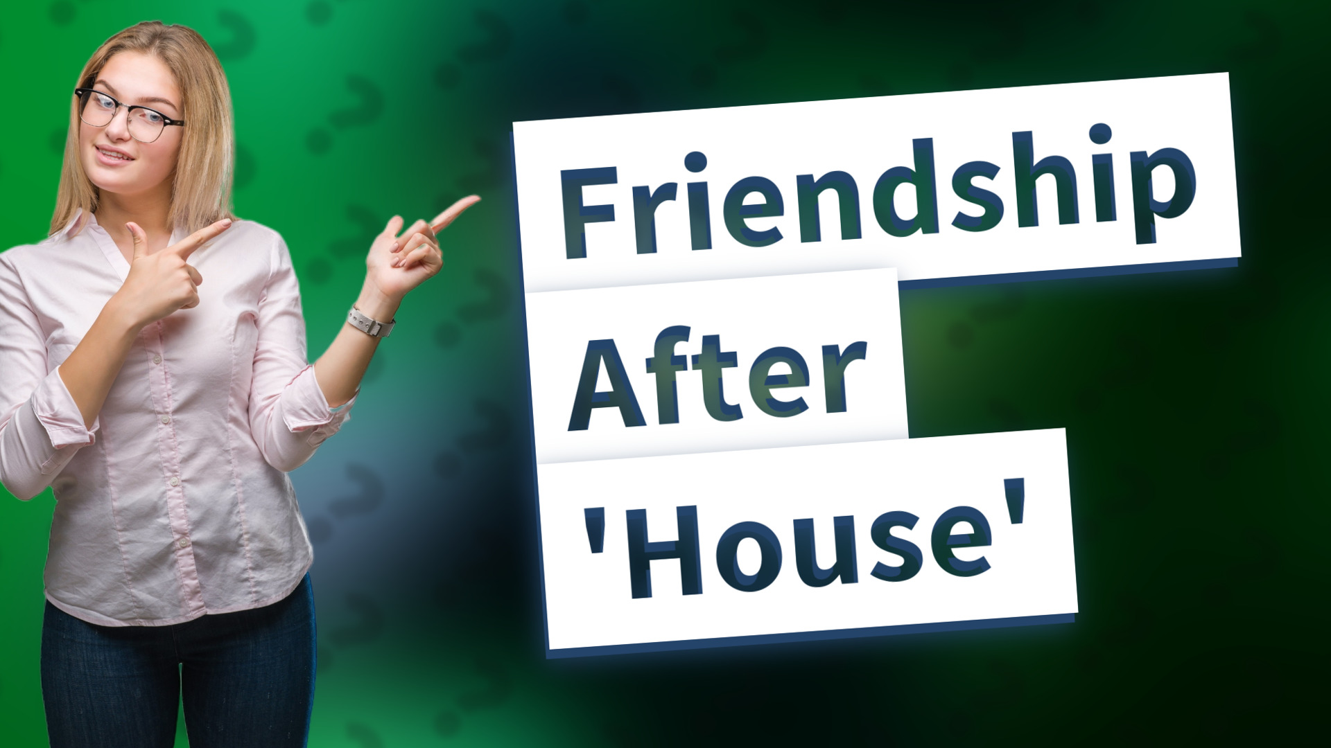 Friendship After 'House'