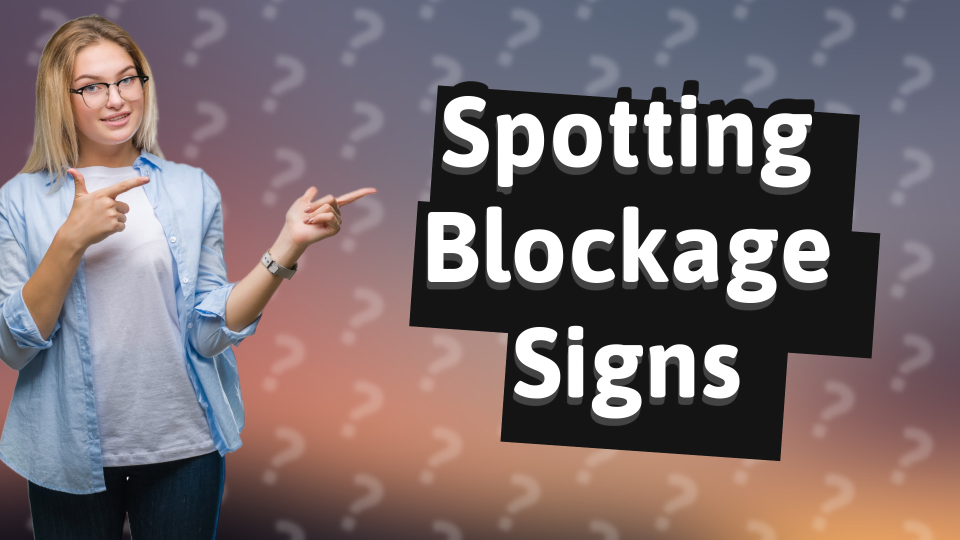 Spotting Blockage Signs