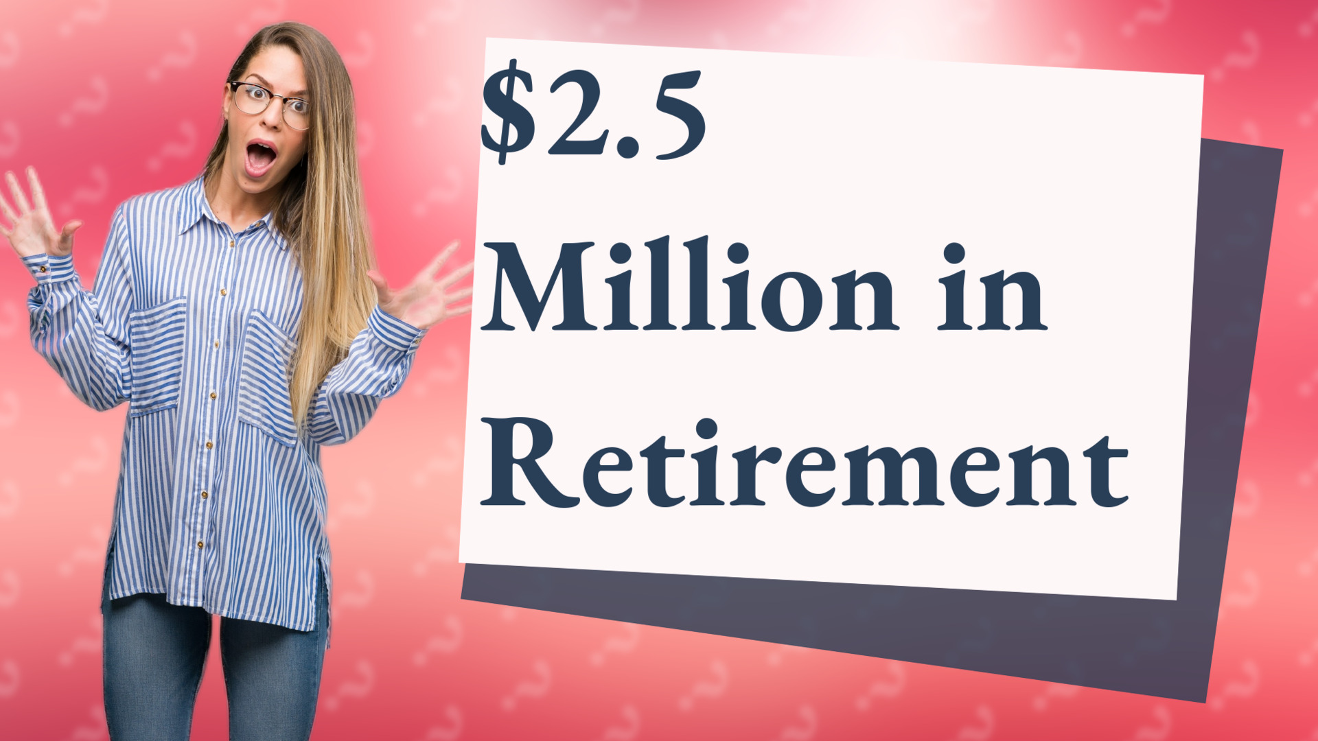 $2.5 Million in Retirement