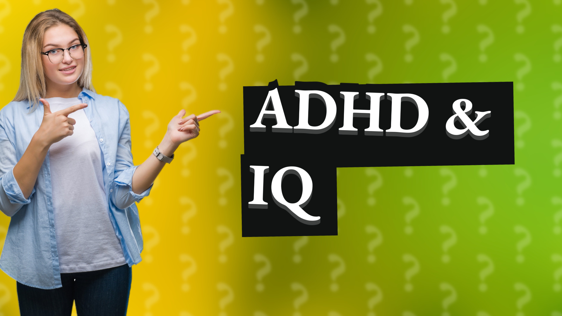 ADHD & IQ