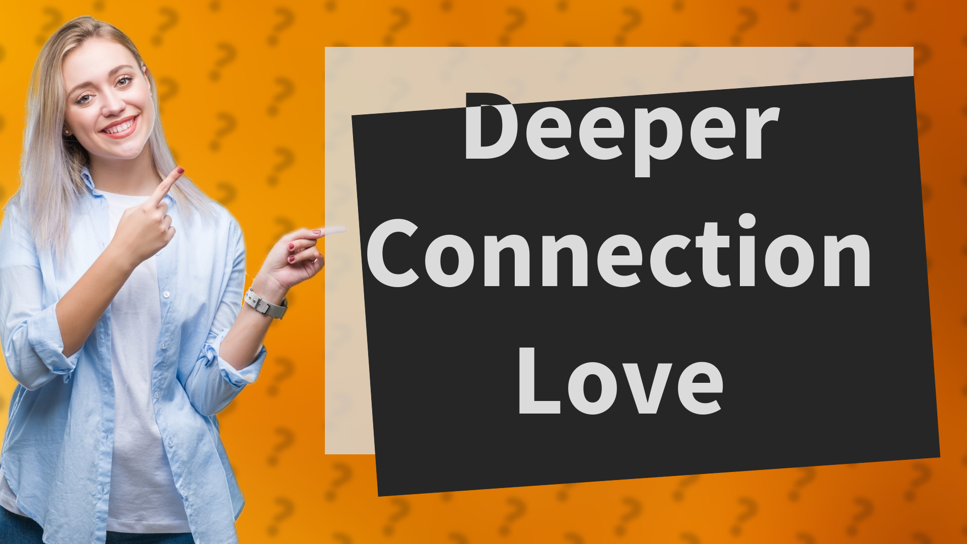 Deeper Connection Love