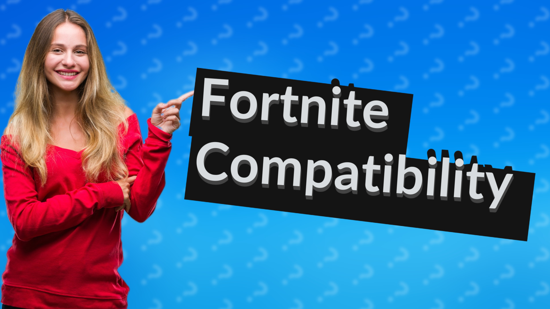 Fortnite Compatibility