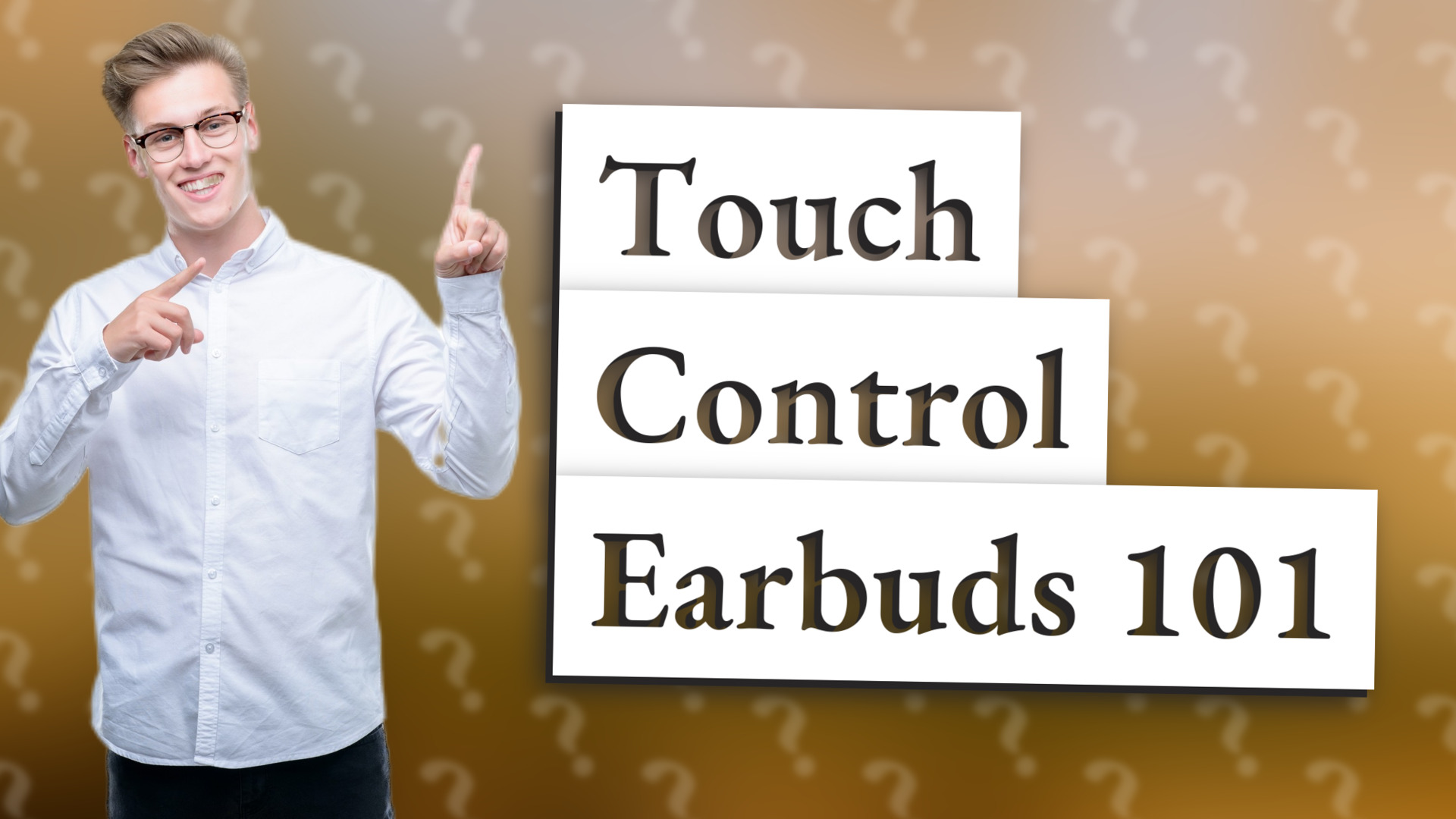 Touch Control Earbuds 101