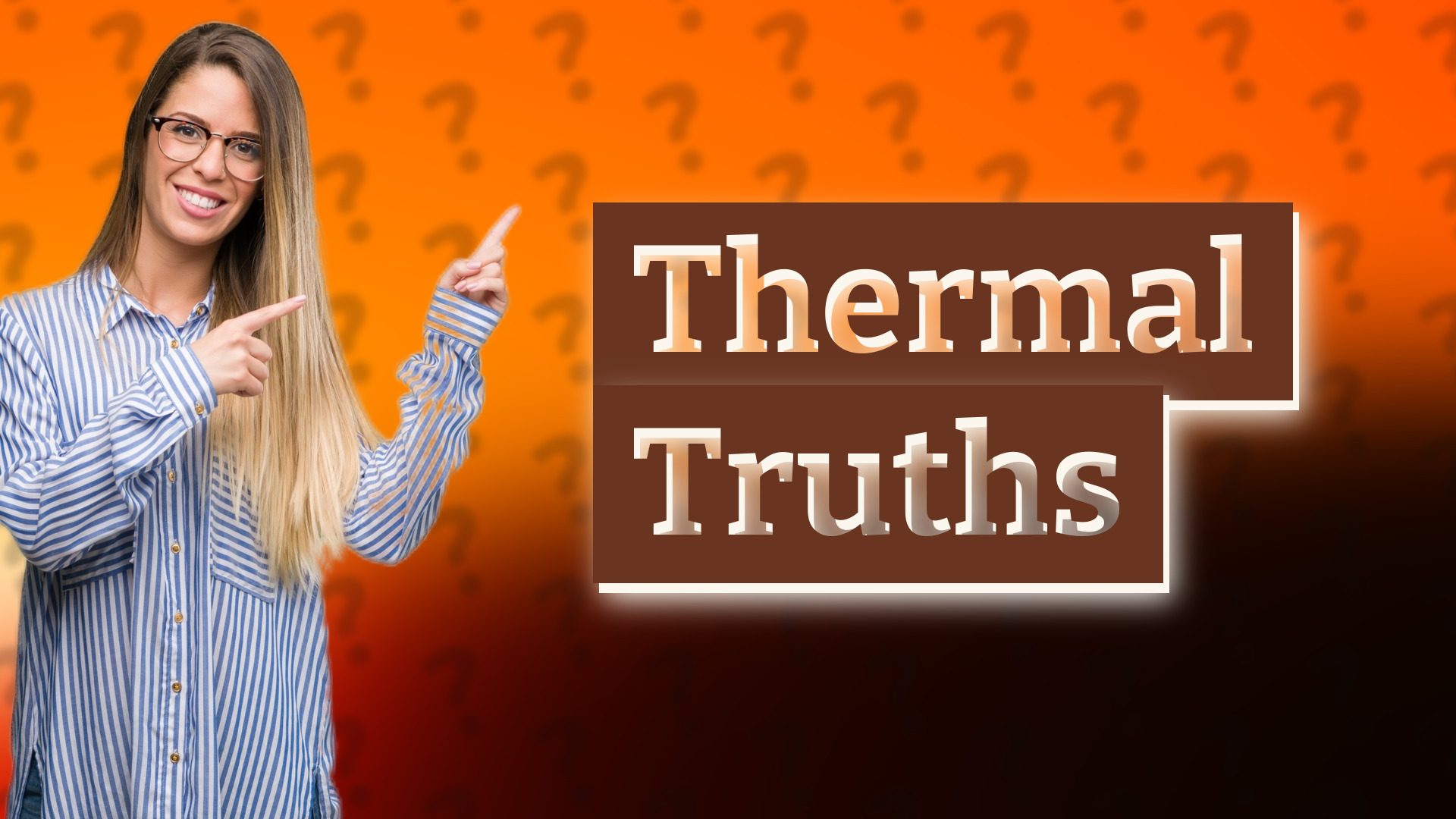 Thermal Truths