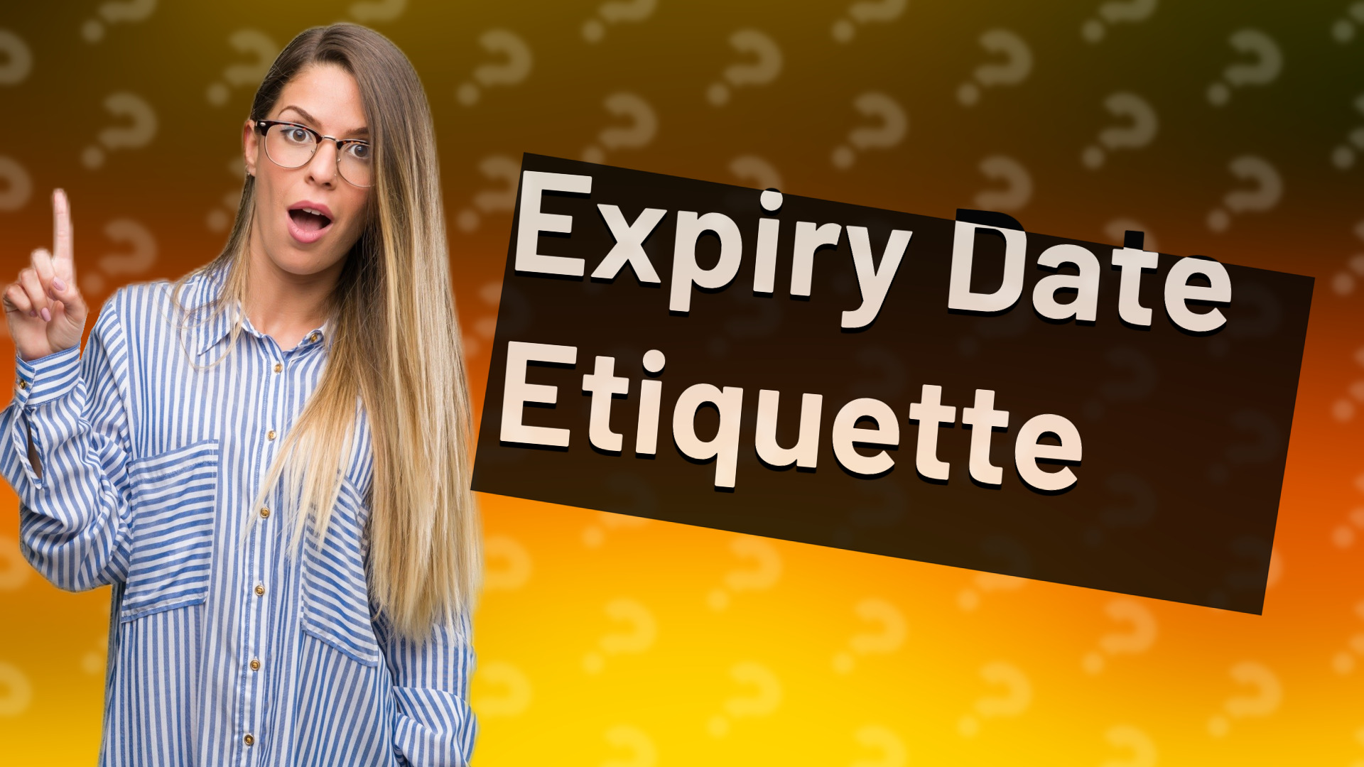 Expiry Date Etiquette