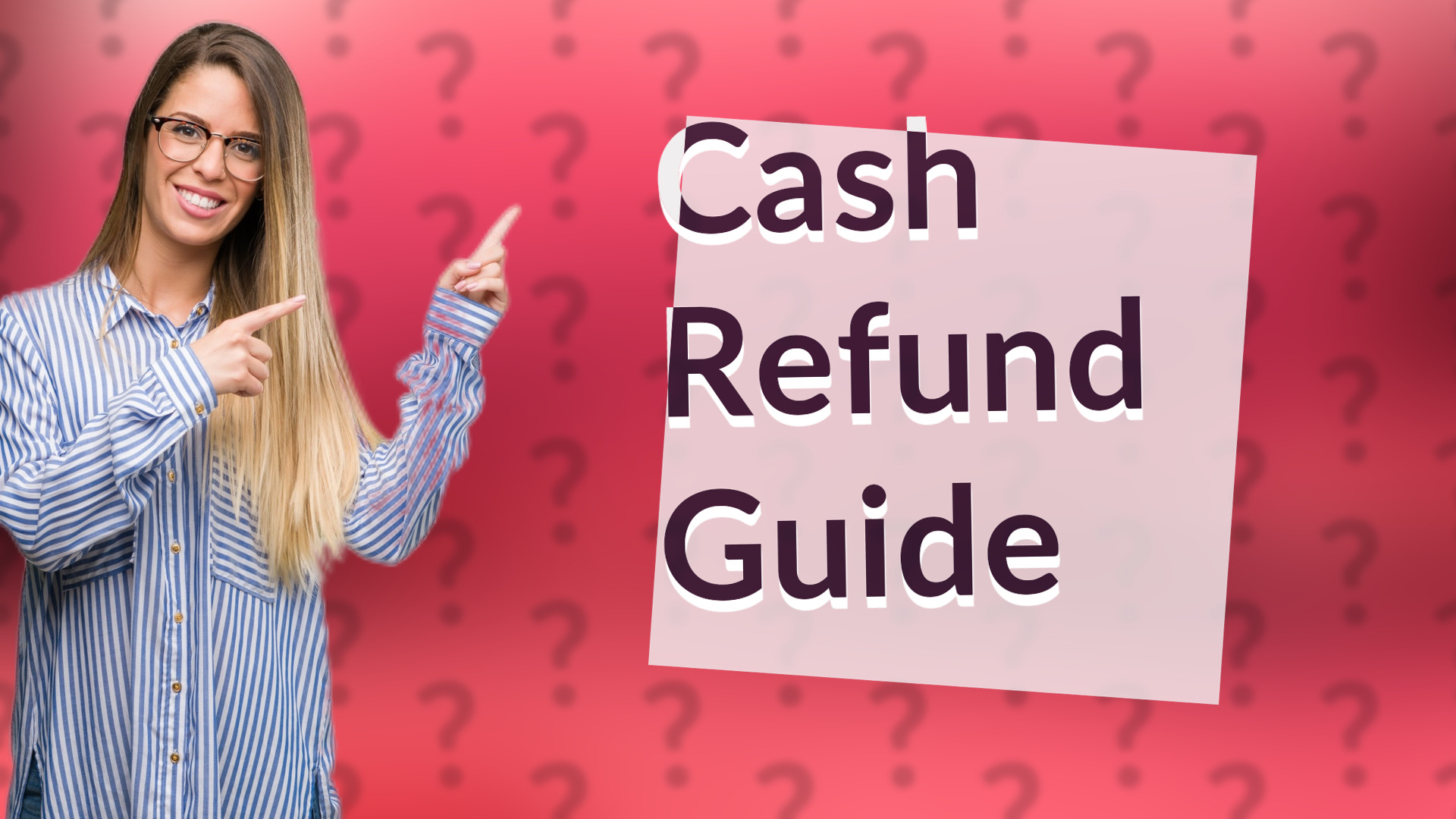 Cash Refund Guide