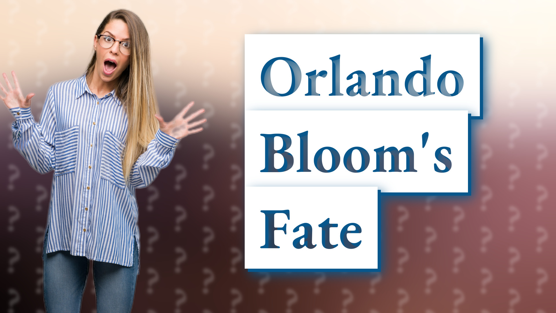 Orlando Bloom's Fate