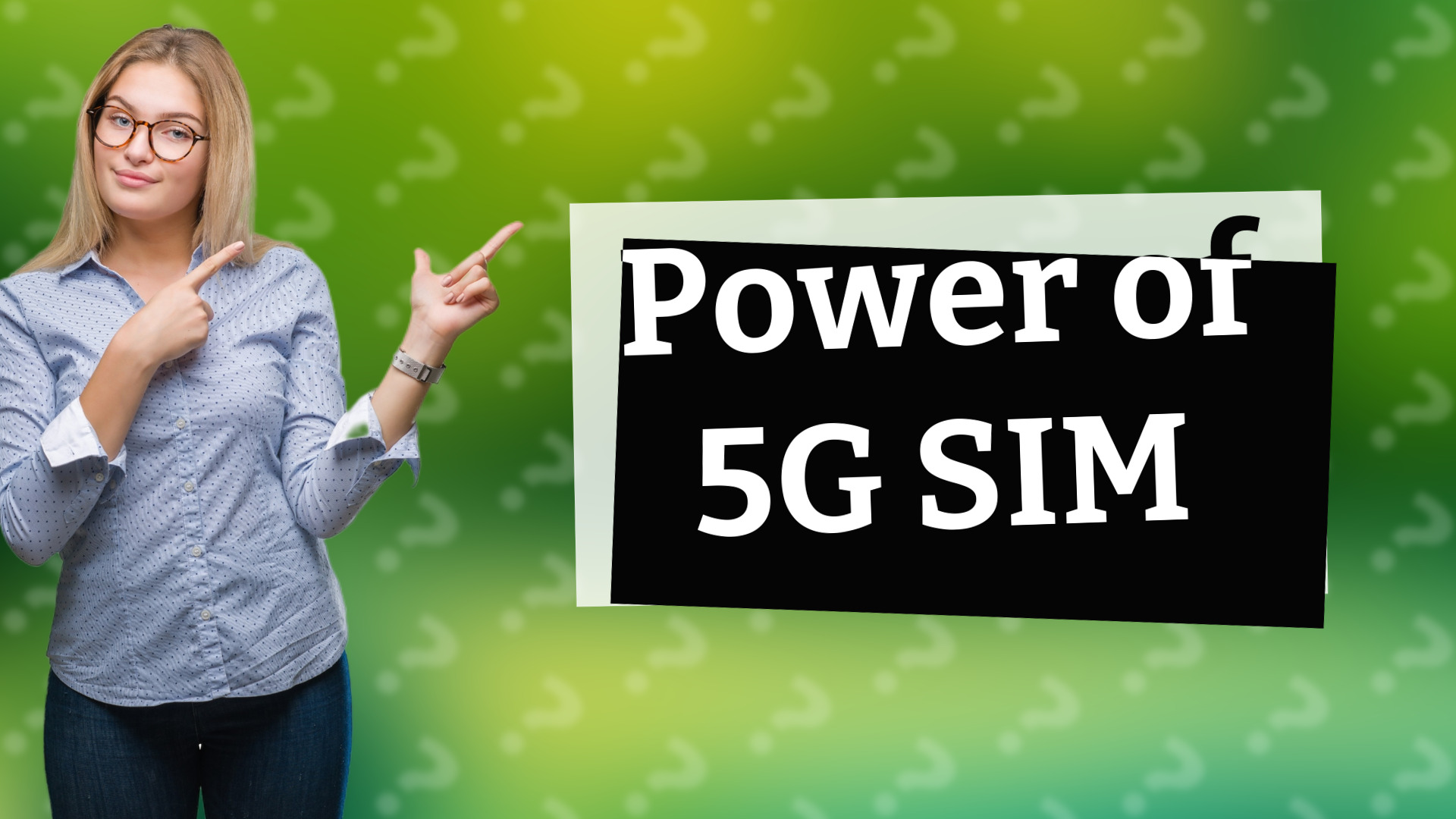Power of 5G SIM