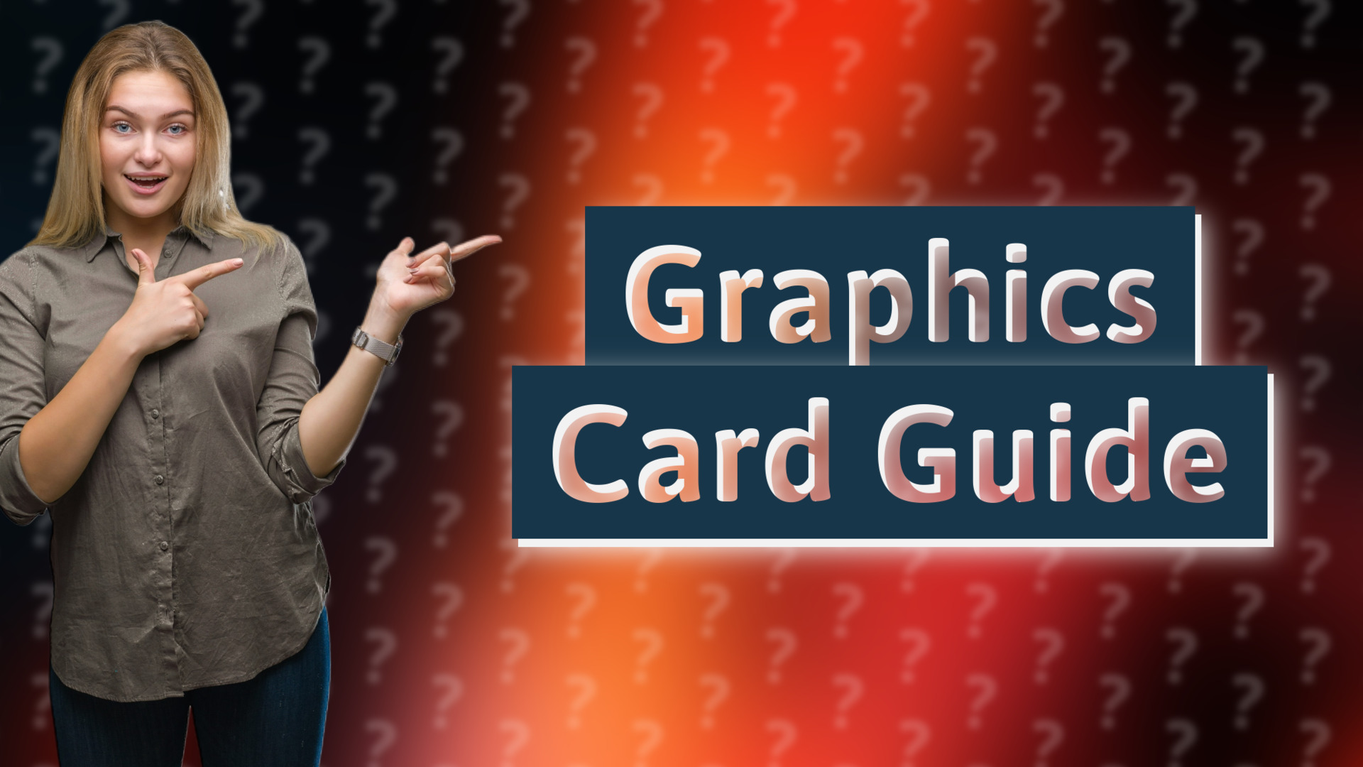 Graphics Card Guide
