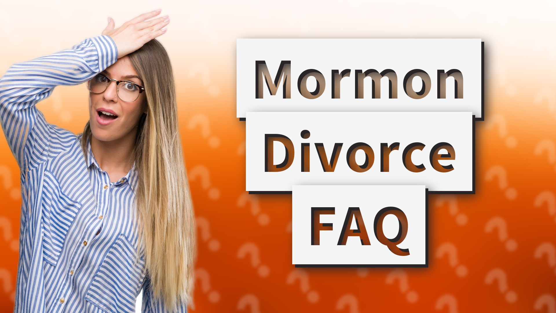 Mormon Divorce FAQ