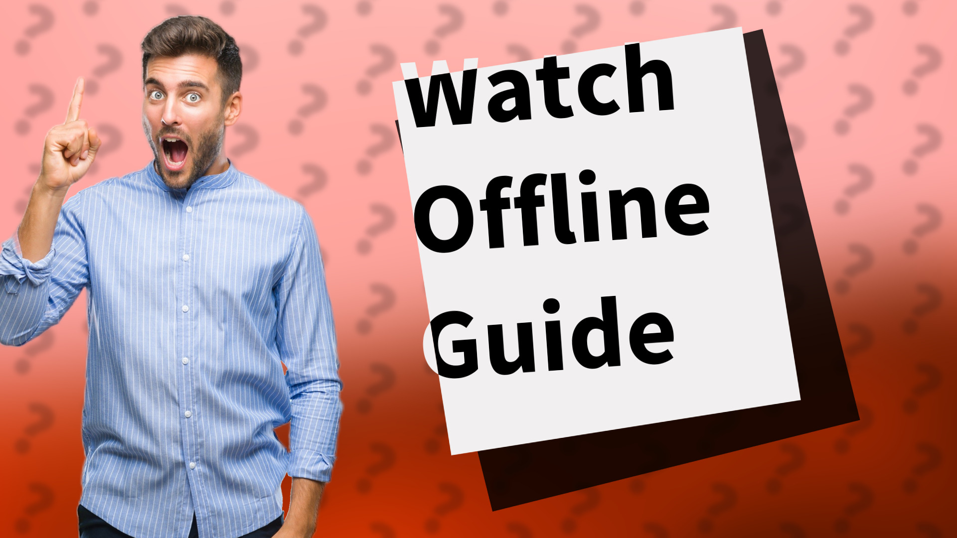 Watch Offline Guide