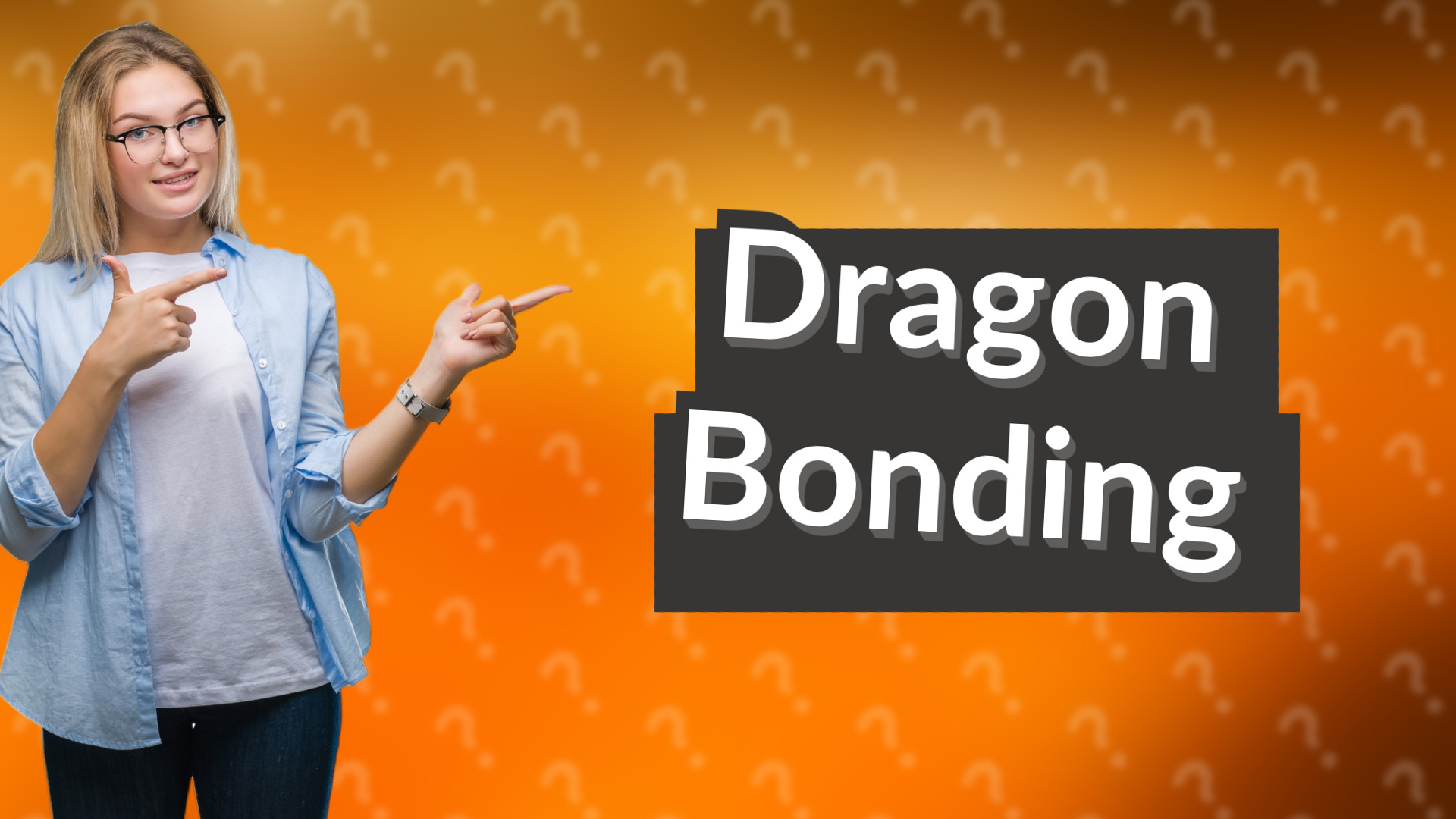 Dragon Bonding