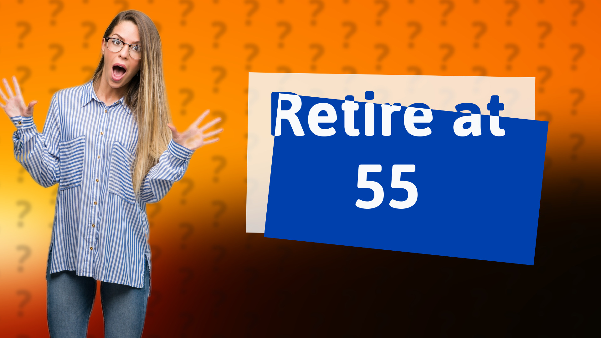 Retire at 55