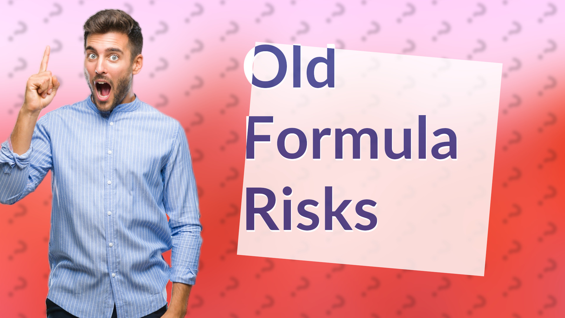 Old Formula Risks