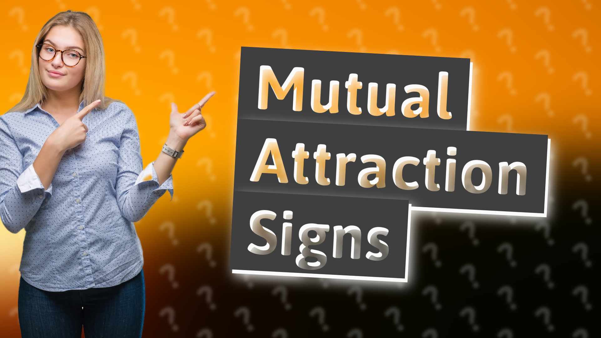 Mutual Attraction Signs