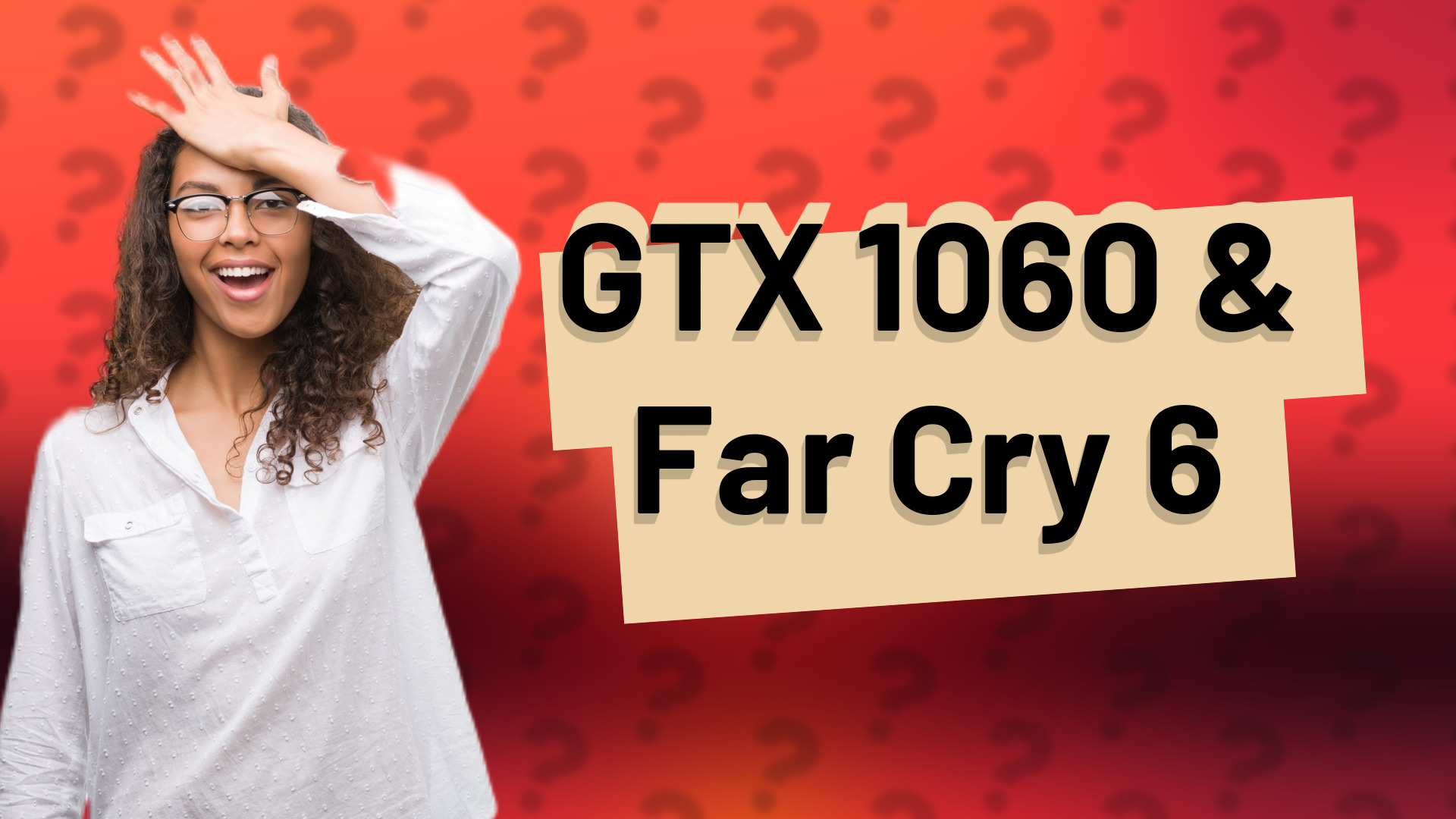 GTX 1060 & Far Cry 6