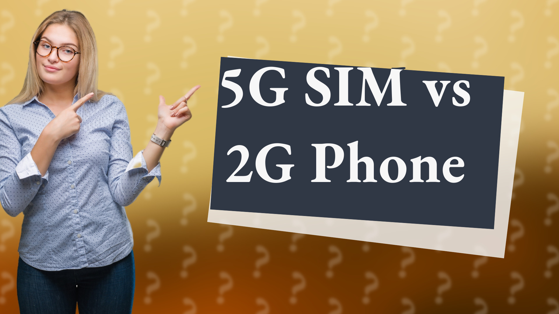5G SIM vs 2G Phone